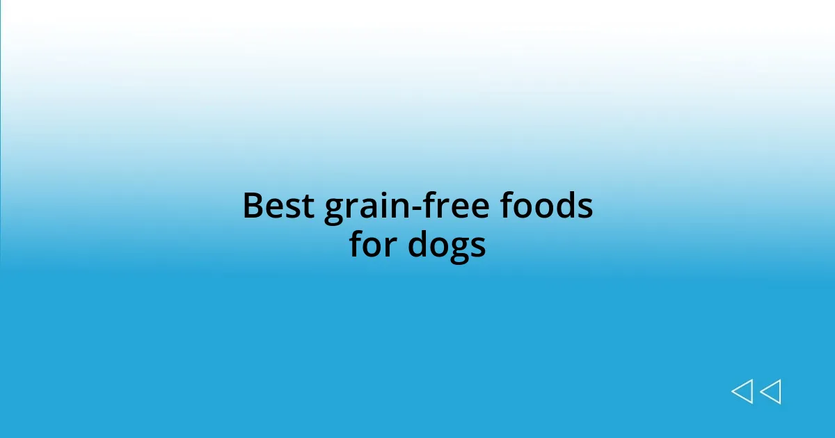 Best grain-free foods for dogs