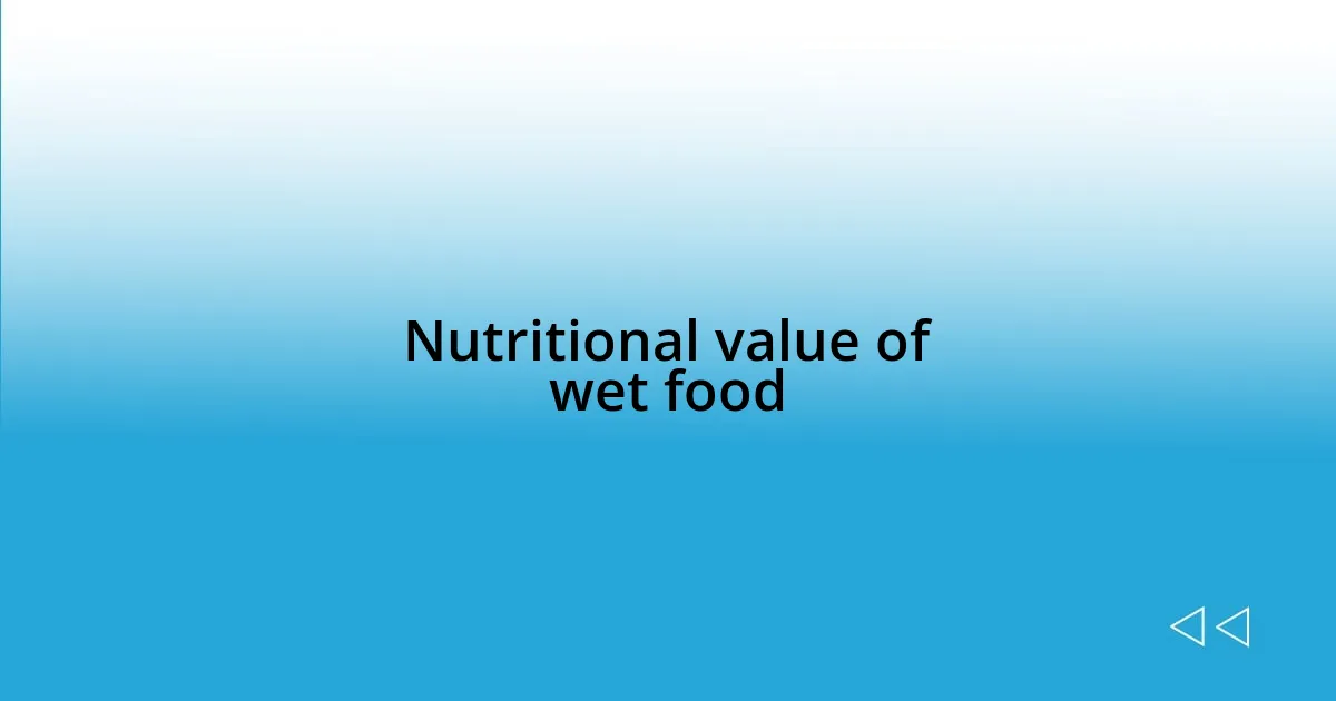 Nutritional value of wet food