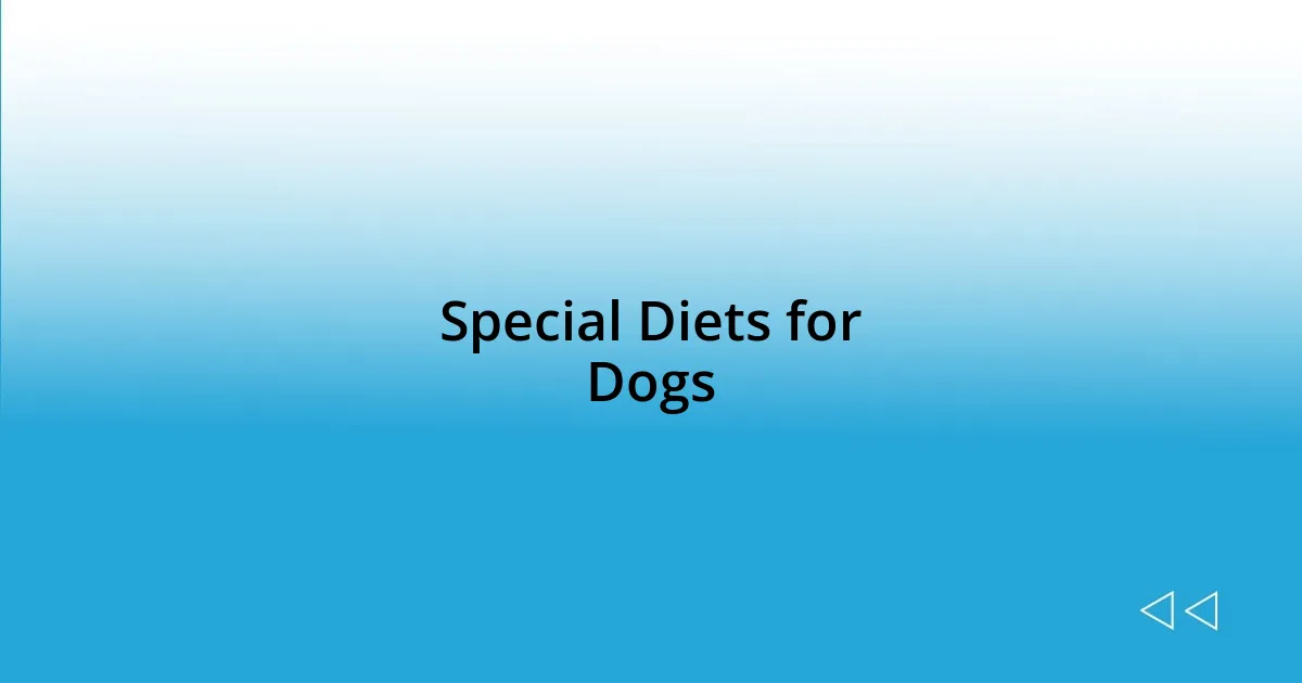 Special Diets for Dogs