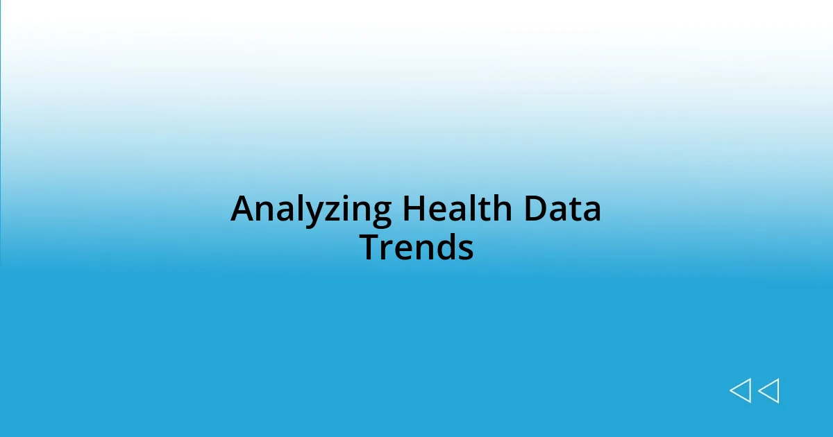 Analyzing Health Data Trends