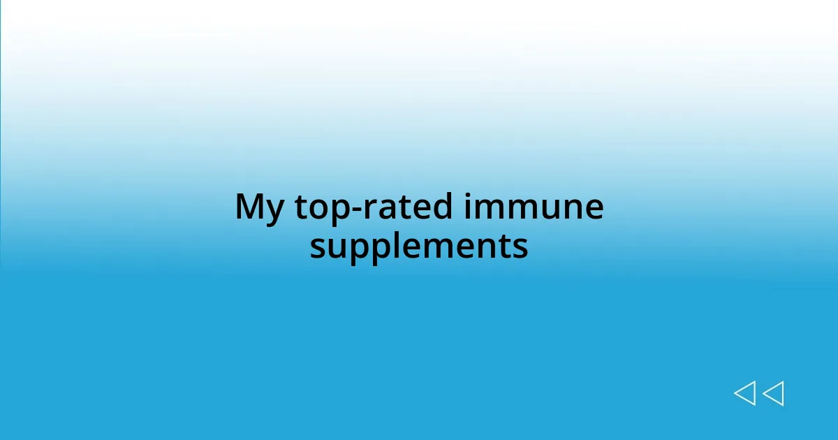 My top-rated immune supplements