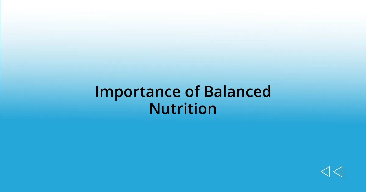 Importance of Balanced Nutrition