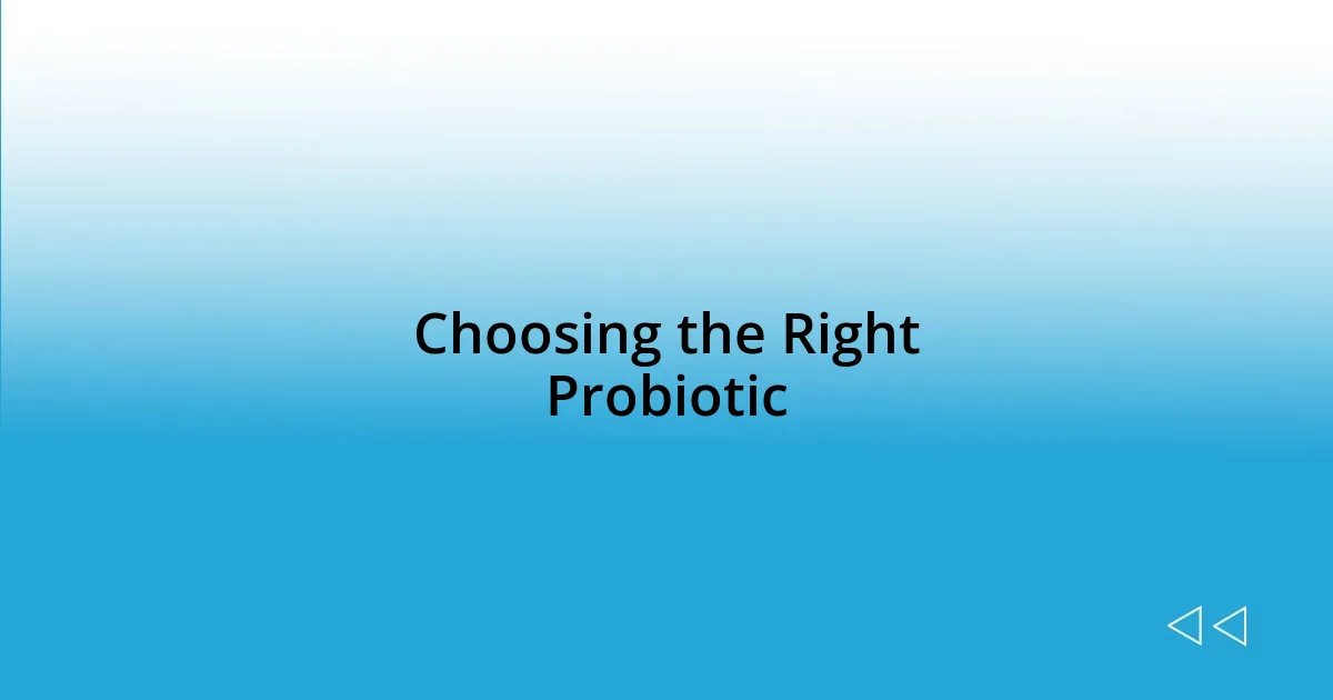 Choosing the Right Probiotic