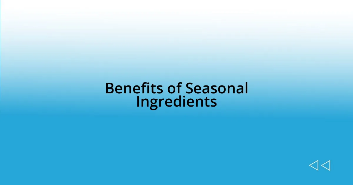 Benefits of Seasonal Ingredients