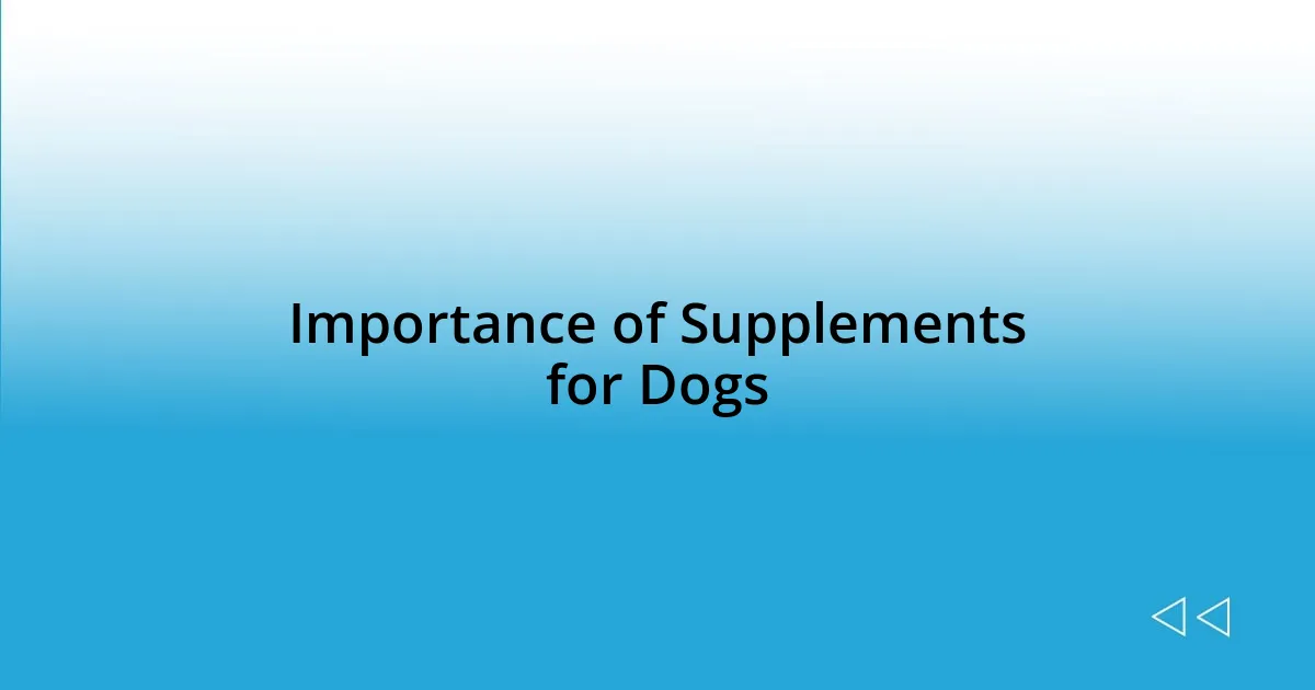 Importance of Supplements for Dogs