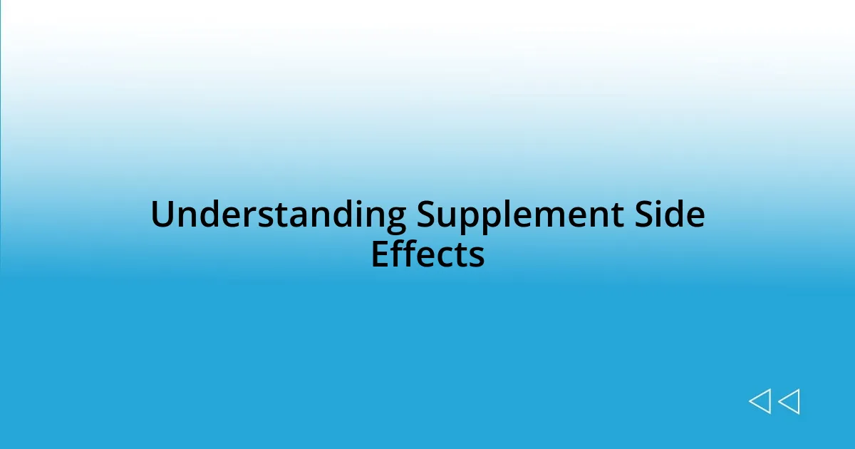 Understanding Supplement Side Effects