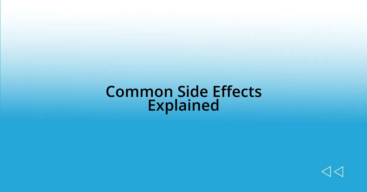 Common Side Effects Explained