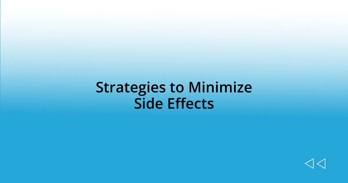 Strategies to Minimize Side Effects