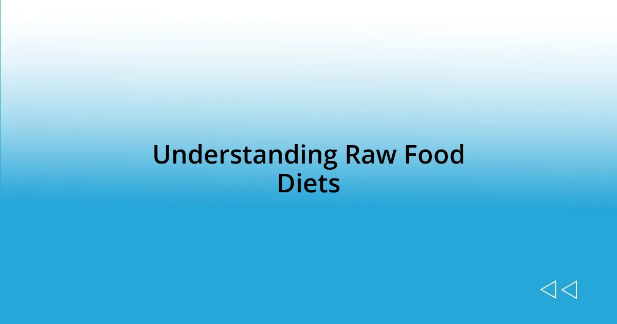 Understanding Raw Food Diets
