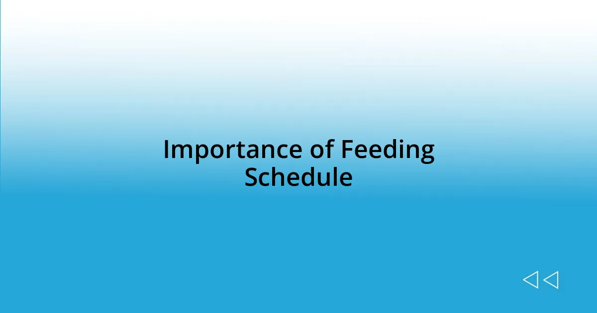 Importance of Feeding Schedule