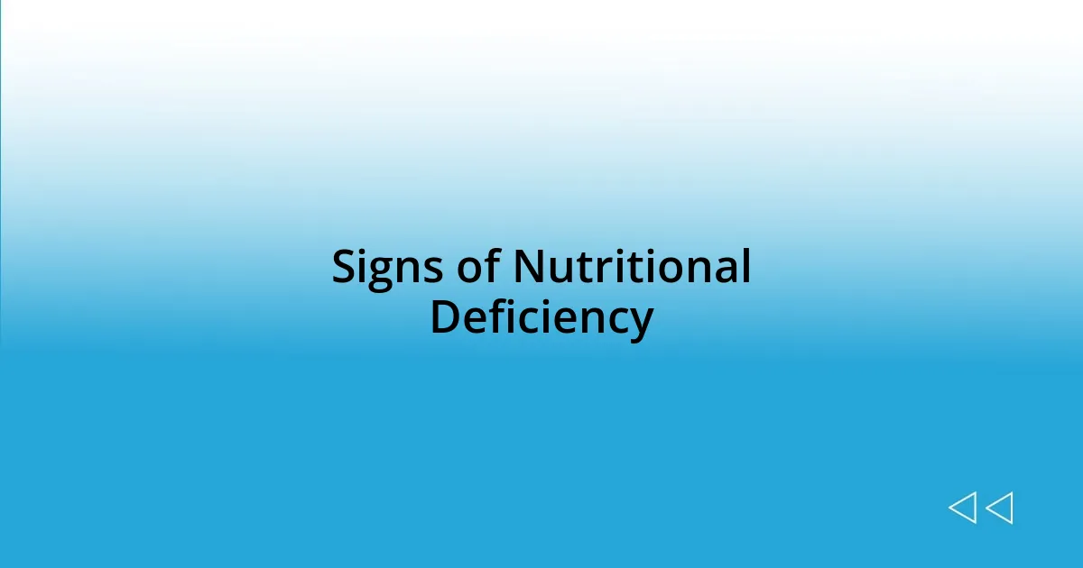 Signs of Nutritional Deficiency