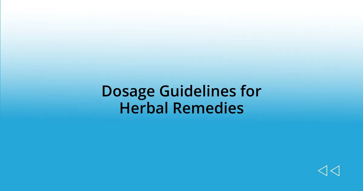 Dosage Guidelines for Herbal Remedies