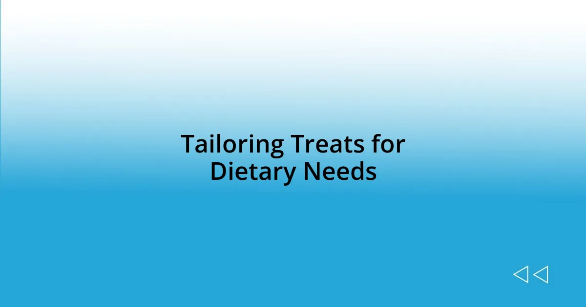 Tailoring Treats for Dietary Needs