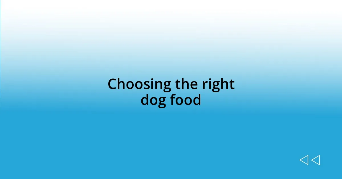 Choosing the right dog food