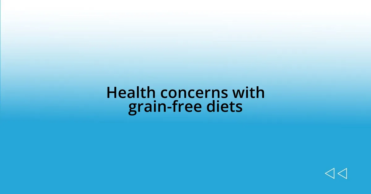Health concerns with grain-free diets