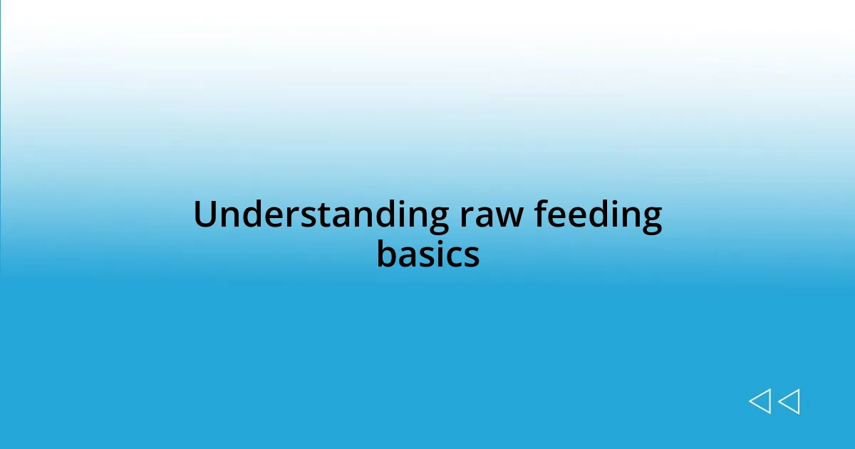 Understanding raw feeding basics