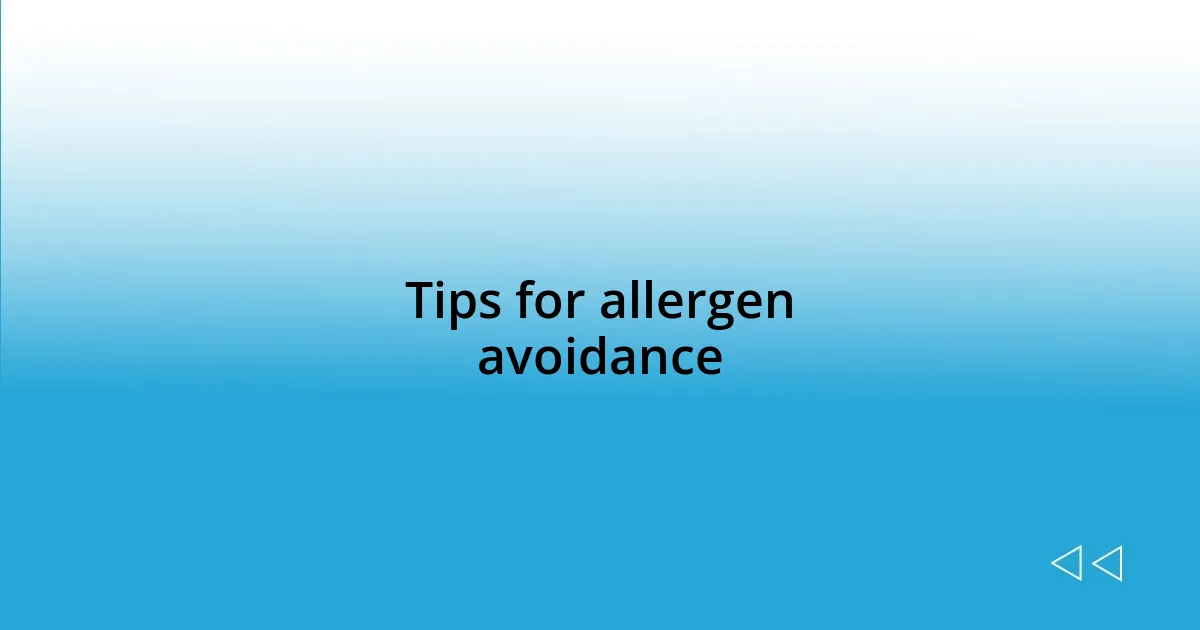 Tips for allergen avoidance