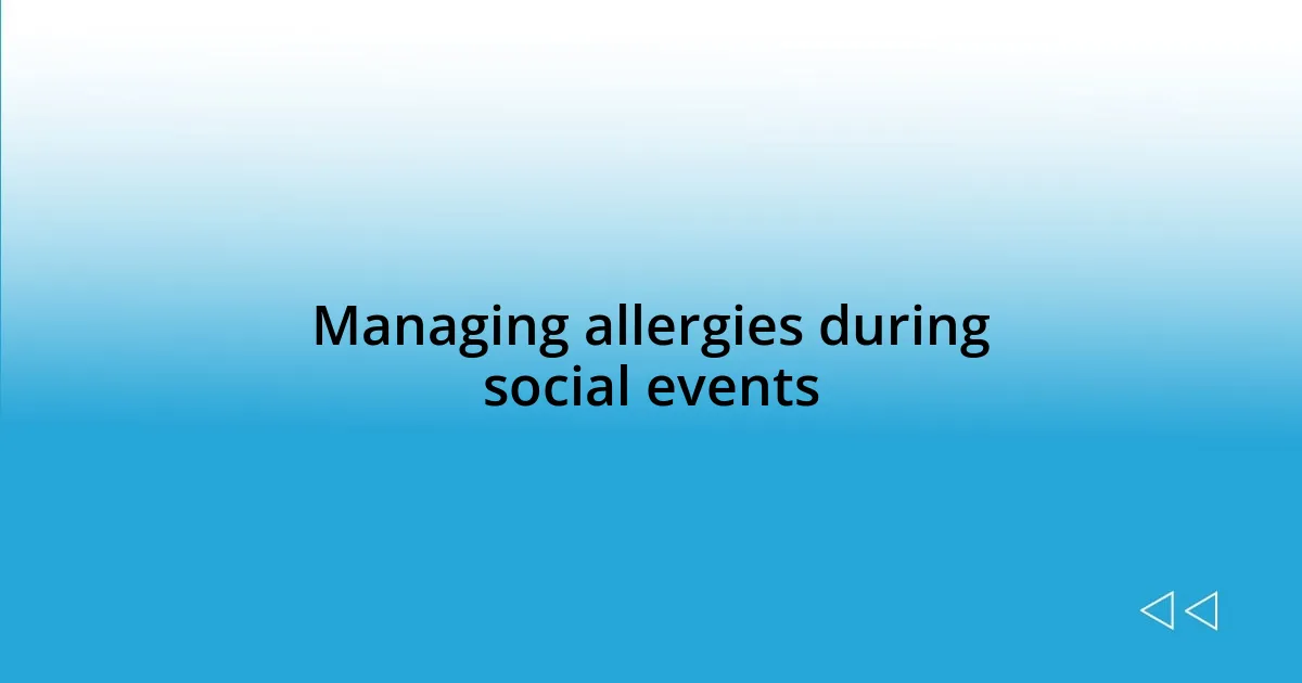 Managing allergies during social events
