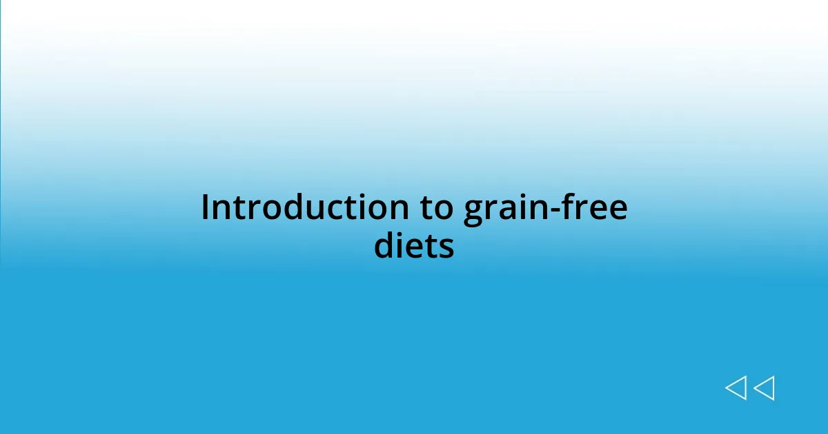 Introduction to grain-free diets