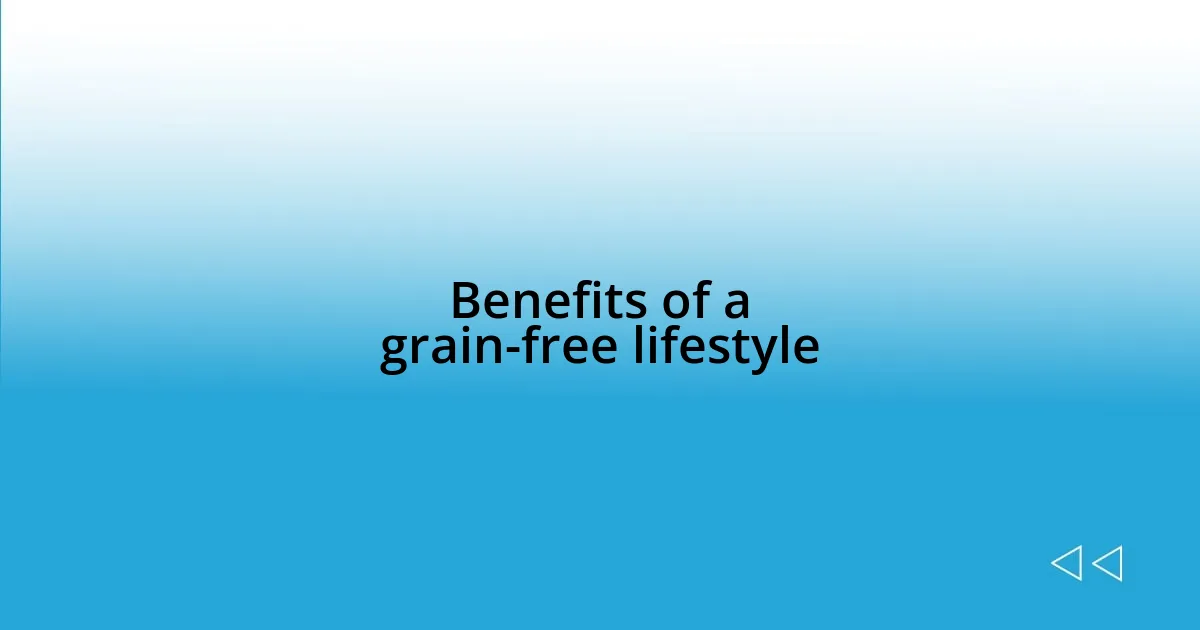 Benefits of a grain-free lifestyle