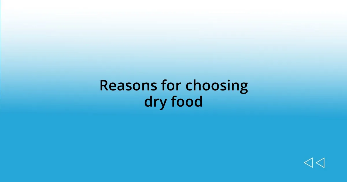 Reasons for choosing dry food