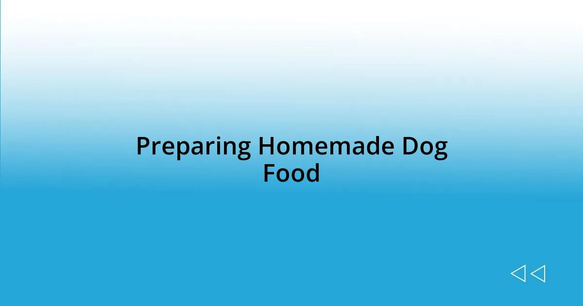 Preparing Homemade Dog Food
