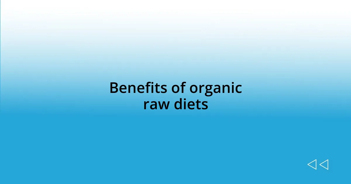Benefits of organic raw diets