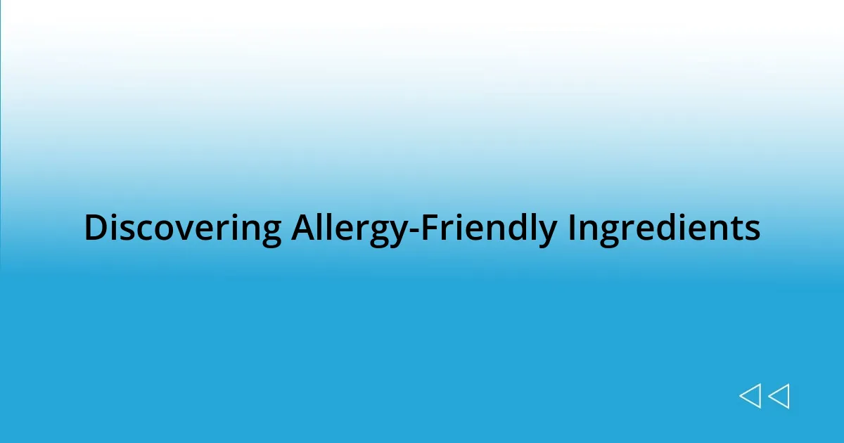 Discovering Allergy-Friendly Ingredients