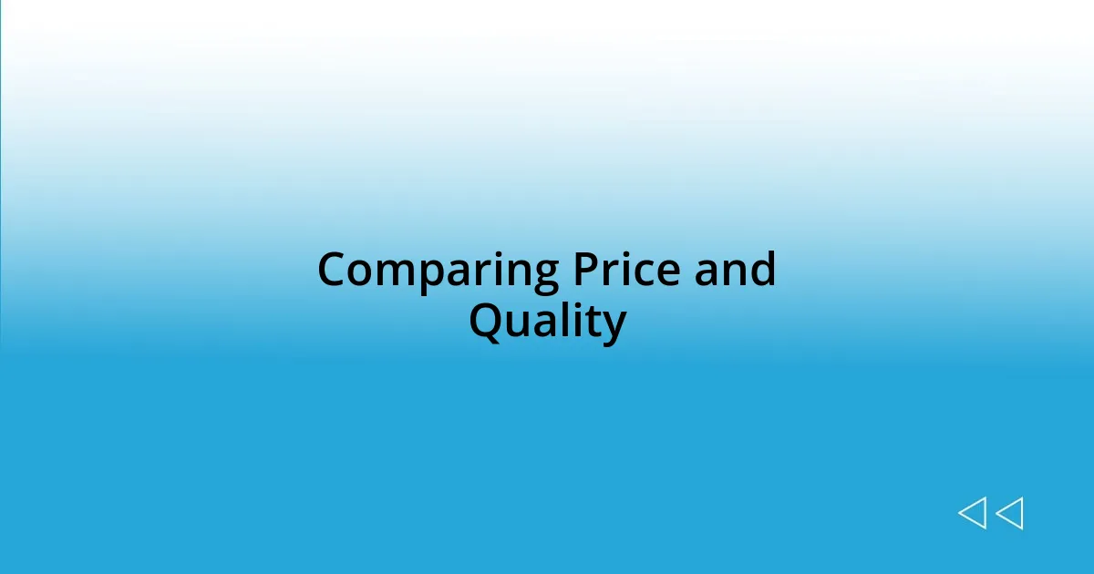 Comparing Price and Quality