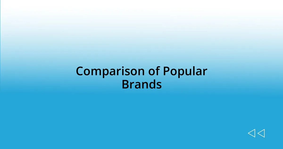 Comparison of Popular Brands