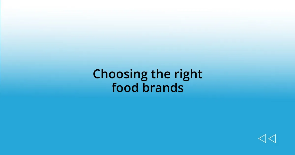 Choosing the right food brands