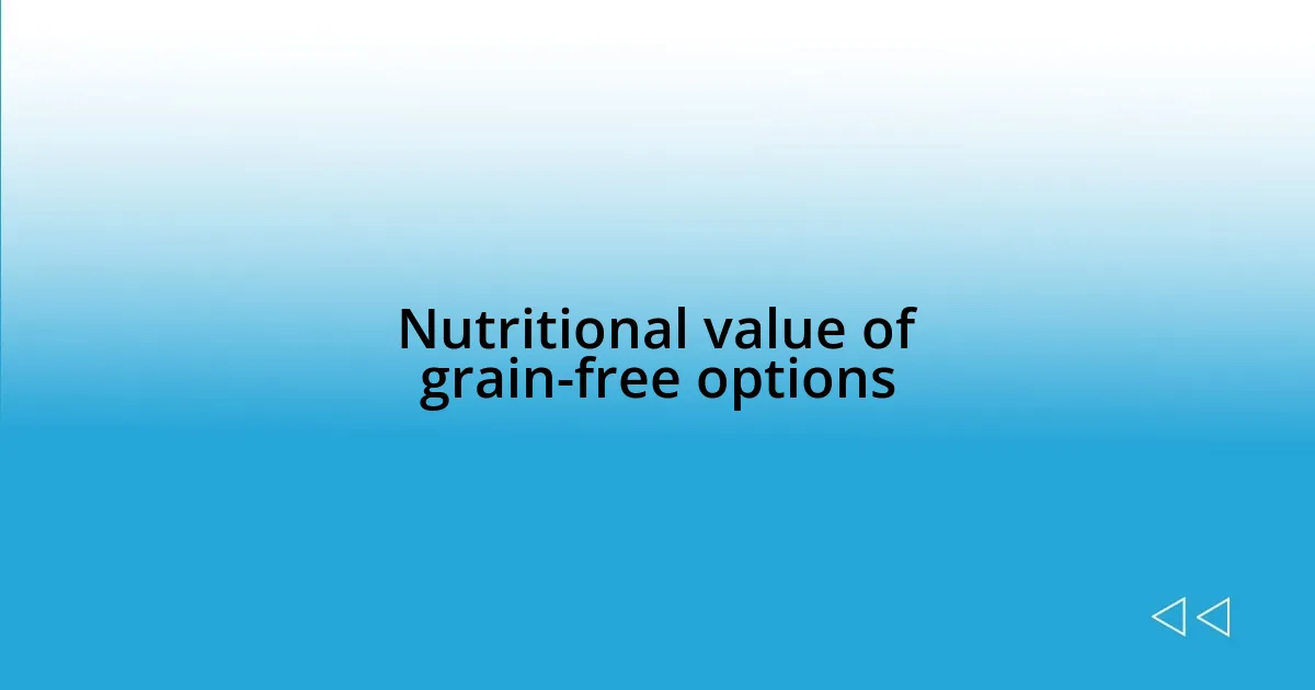 Nutritional value of grain-free options
