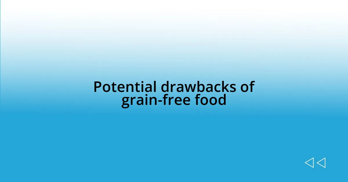 Potential drawbacks of grain-free food