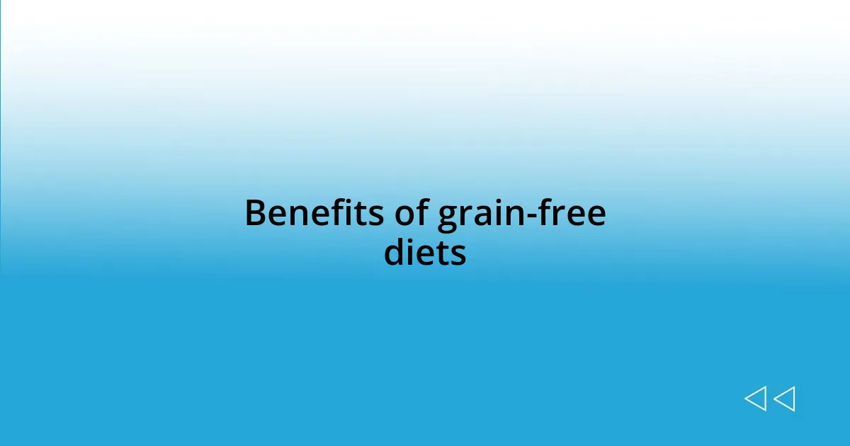 Benefits of grain-free diets