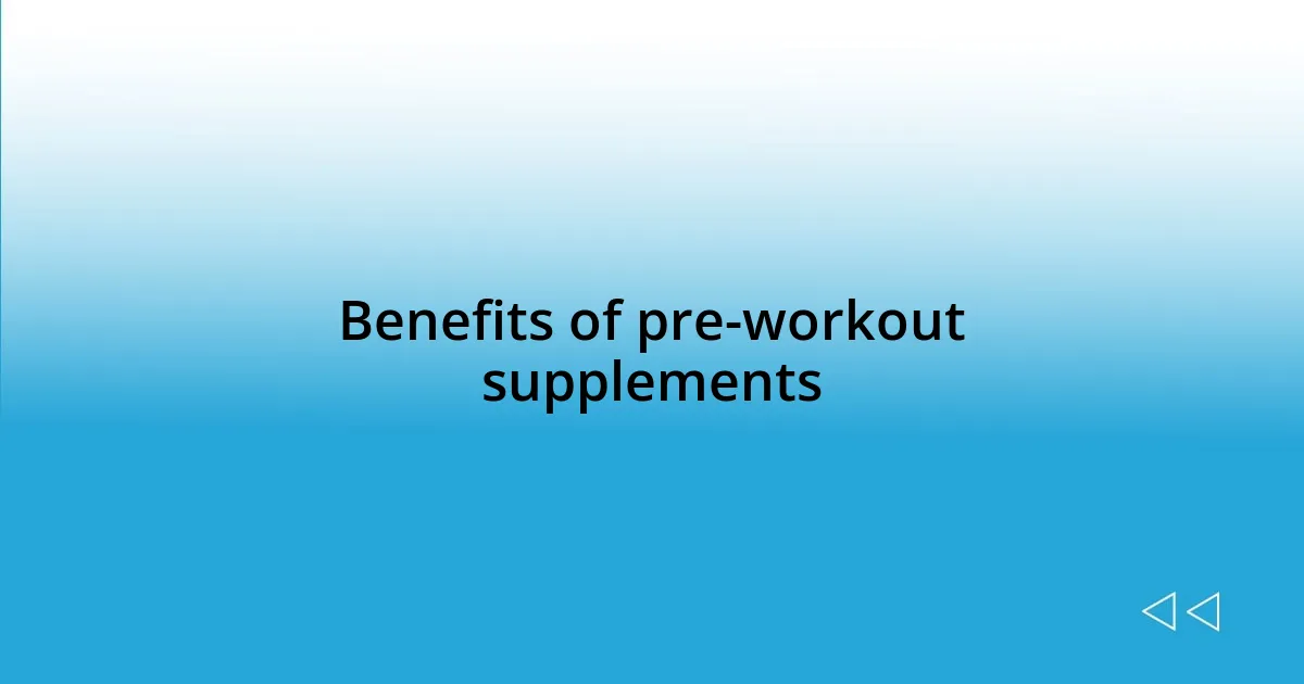 Benefits of pre-workout supplements