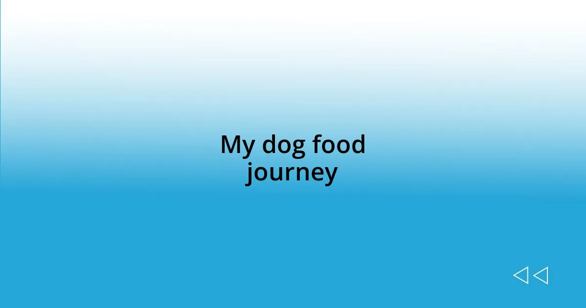 My dog food journey