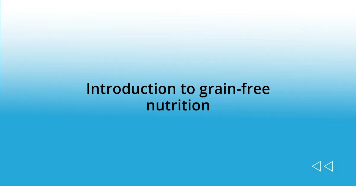 Introduction to grain-free nutrition