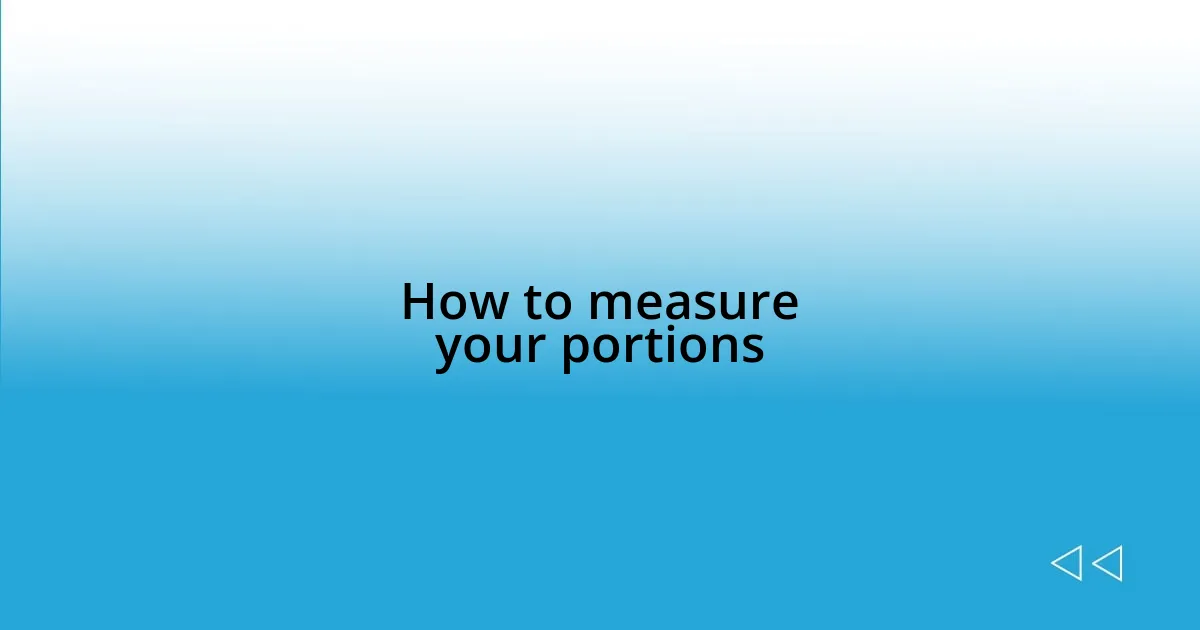 How to measure your portions