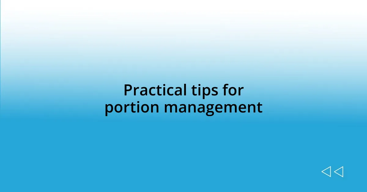 Practical tips for portion management