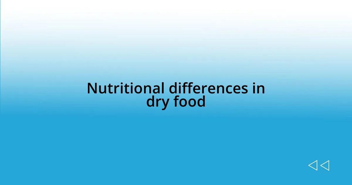 Nutritional differences in dry food