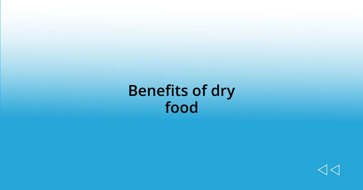 Benefits of dry food