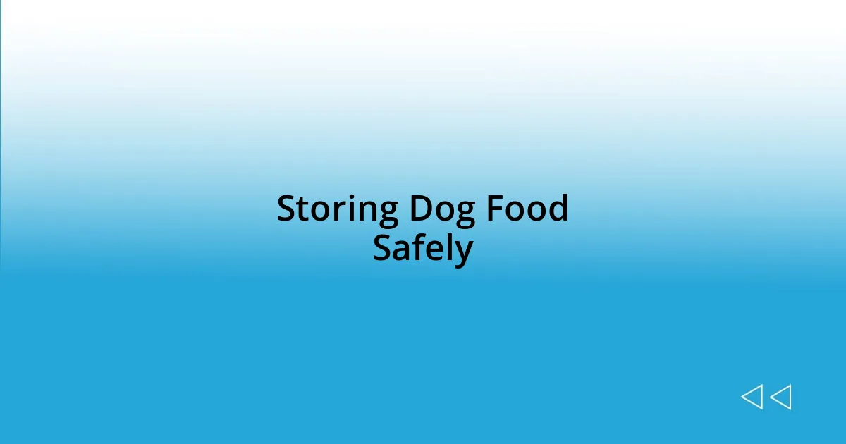 Storing Dog Food Safely