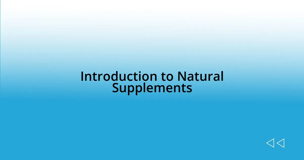 Introduction to Natural Supplements