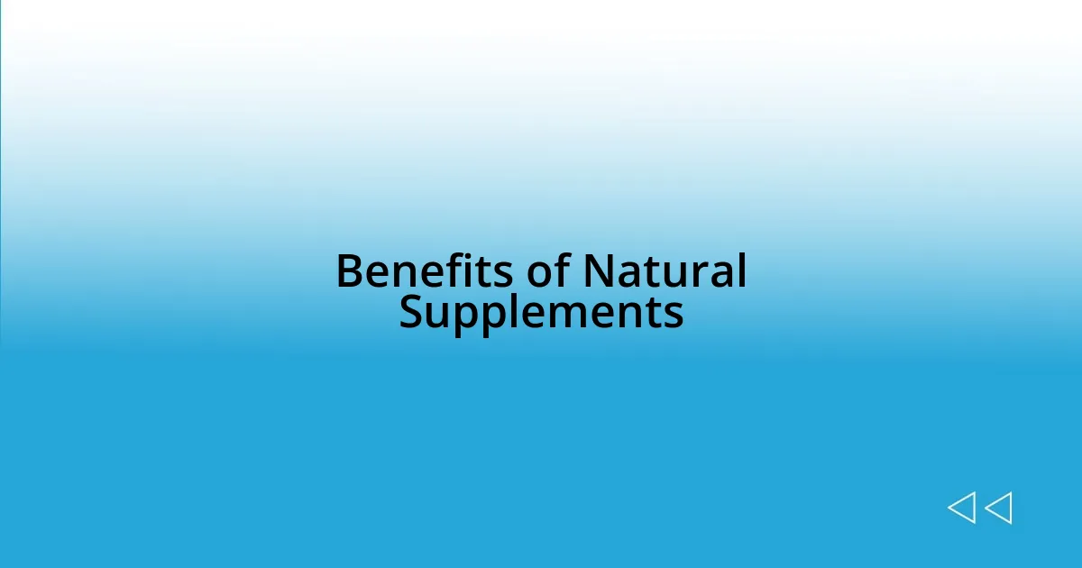Benefits of Natural Supplements