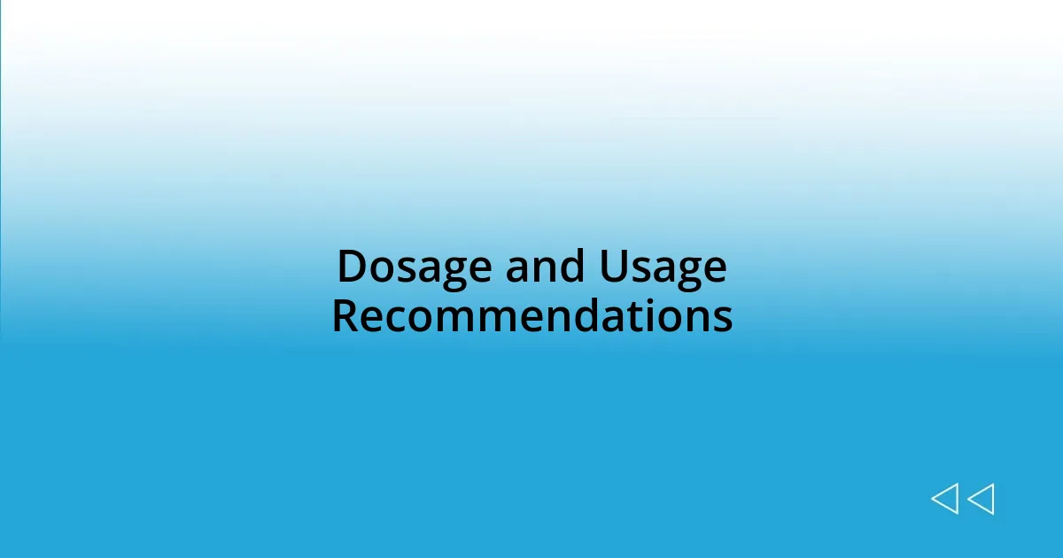 Dosage and Usage Recommendations