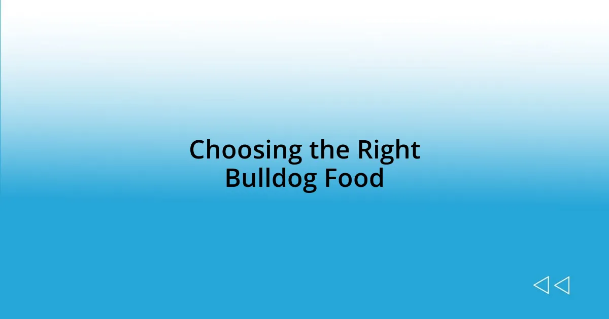 Choosing the Right Bulldog Food