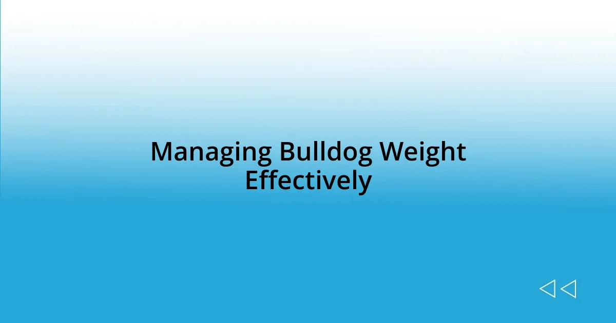 Managing Bulldog Weight Effectively