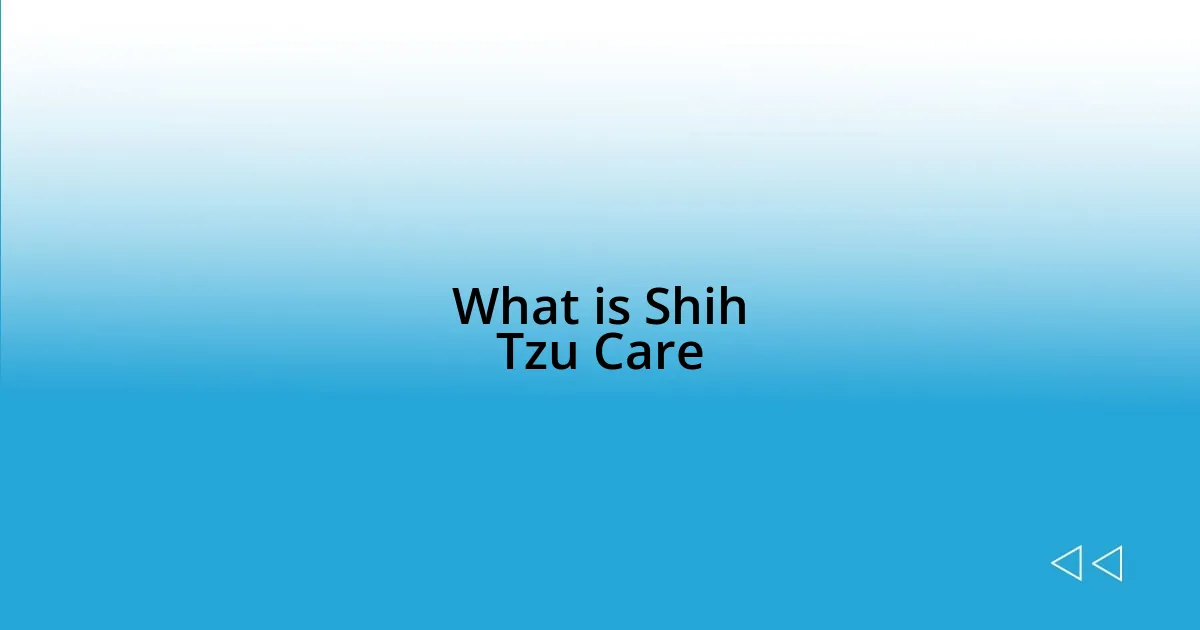 What is Shih Tzu Care