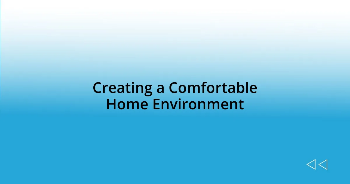 Creating a Comfortable Home Environment