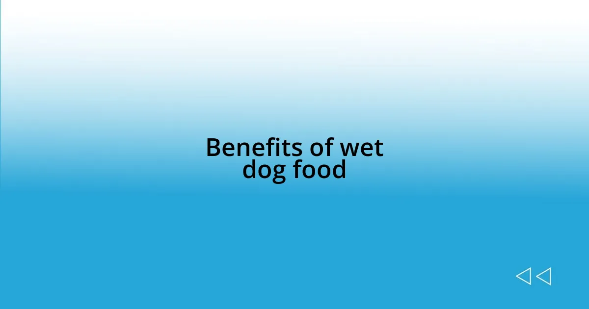 Benefits of wet dog food